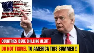SHOCKING News: 12 More Countries Issue Travel Warning to Their Citizens Against U.S
