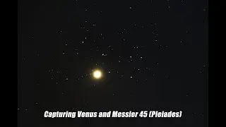 Capturing Venus and Pleiades | Movement of Venus timelapse