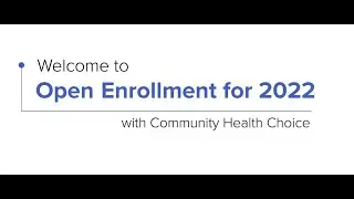 Community Health Choice 2022 Open Enrollment Video