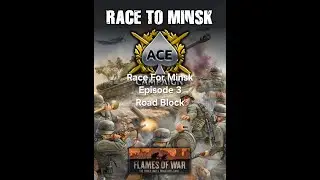 Flames of War Battle Report: Race to Minsk Episode 3 Road Bloack