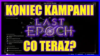 Monolity Poradnik pl - Co po kampanii Last Epoch? Jak wygląda Endgame