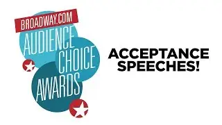 2017 Broadway.com Audience Choice Award Acceptance Speeches