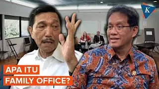 Family Office: Wadah Kekayaan Super Kaya Usulan Luhut dan Ditolak Purbaya Pakai Dana APBN