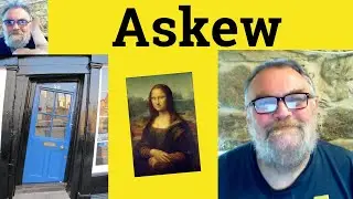 😎 Askew Meaning - Askew Defined - Askew Definition - Askew Examples - Askew Means - Askew