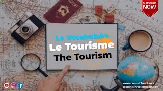 French Vocabulary : The Tourism - Le Vocabulaire : Le Tourisme