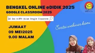 BENGKEL ONLINE EDIDIK MALAYSIA (BOE) 2025 Ai & Google Classroom