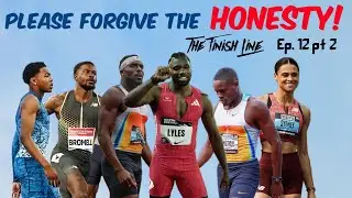 Brutal HONESTY on Noah Lyles, the 100M, Quincy, Sydney, and USA 2025 || The Finish Line Ep. 12 Pt 2