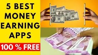 Top 5 Earning Apps For Android 2020 | Best Earning App Without Investment
