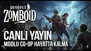 PROJECT ZOMBOİD MODLU COOP HAYATTA KALMA DEVAM EDİYORUZ / CANLI YAYIN