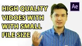 How To Make After Effects File Size Small With High Quality