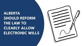 Alberta Should Permit Electronic Wills