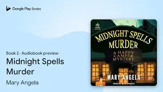 Midnight Spells Murder Book 2 by Mary Angela &middot; Audiobook preview