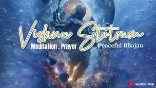 Vishnu Stotram | Peaceful Bhajan for Meditation & Prayer