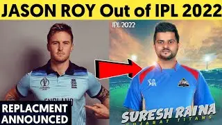 IPL 2022 - JASON ROY OUT OF IPL || JASON ROY REPLACEMENT