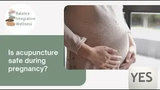 Is acupuncture safe during pregnancy?