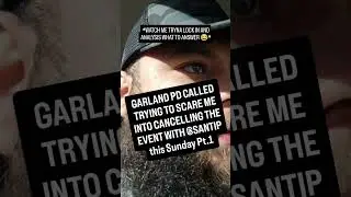 Garland pd try to scare into cancelling with @SantiP  😭 #foryou #fypシ #shortvideos #reels #fyp