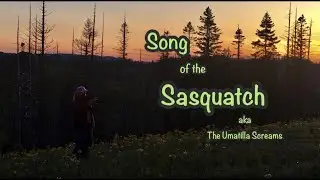 Song of The Sasquatch aka The Umatilla Screams