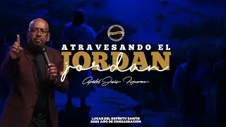 🔹Atravesando el Jordan  • Apóstol Jesús Figueroa