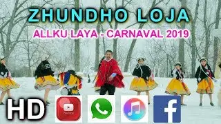 ZHUNDHO LOJA ALLKU LAYA-CARNAVAL 2019 VIDEO OFICIAL