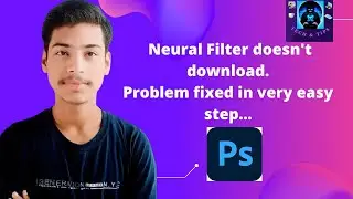 Neural filter doesn't download  issue fixed. | Very easy step | 