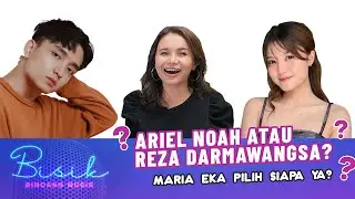 MARIA EKA PILIH ARIEL NOAH ATAU REZA DARMAWANGSA?