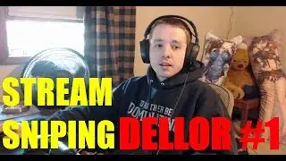 Stream Sniping Dellor PART #1
