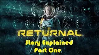 RETURNAL - Story Explained Pt.I (Setting, Allegory) SPOILERS
