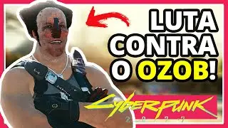 LUTA contra o OZOB em CYBERPUNK 2077 (+ DICA de como VENCER as BRIGAS)