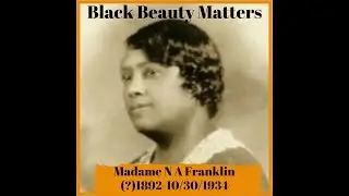 Black Beauty Matters: Madame (Nobia A.) Franklin Top Ten Facts