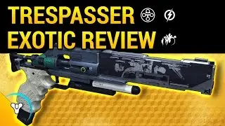 Destiny Rise of Iron: Trespasser Exotic Review