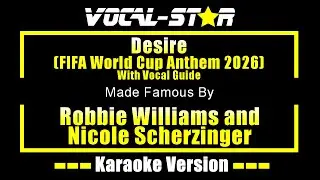 Desire (гимн чемпионата мира по футболу FIFA 2026) - Робби Уильямс и Николь Шерзингер. Караоке с ...