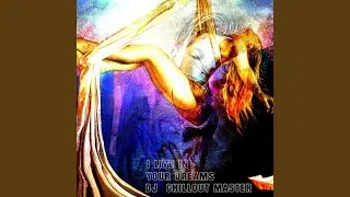 I Live in Your Dreams