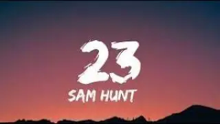 sam hunt _23(with lyrics)