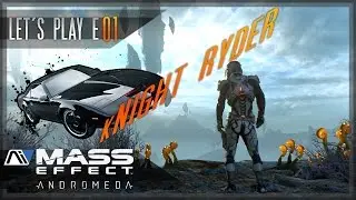 Mass Effect: Andromeda - Let's Play E01 - 'kNight Ryder awakens' [Gameplay] [Campaign] [Technician]