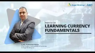 What is #currencytrading? #CurrencyFundamentals - English | Angel Broking Webinar