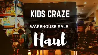 Kids Craze Warehouse Sale Haul