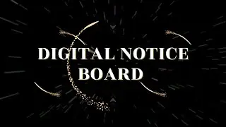 MGT315 - DIGITAL NOTICE BOARD ( INNOVATION )