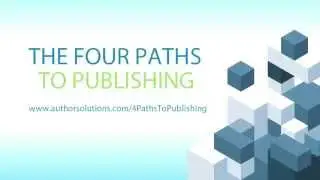 The Four Paths to Publishing: Consider All Your Book Publishing Options