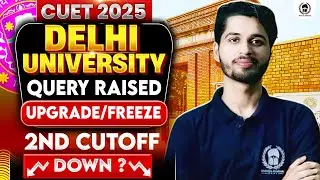 Delhi University 2nd Round Cutoff Prediction | DU CSAS Query raised , Upgrade/Freeze Rule