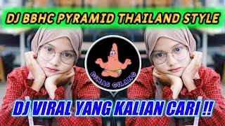 DJ BBHC PYRAMID THAILAND STYLE VIRAL TIKTOK TERBARU 2022