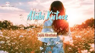 Al&uuml;bi K&uuml;tace - Cej&uuml;l&uuml; Khrethoko (cover) | Old Chakhesang Love Song