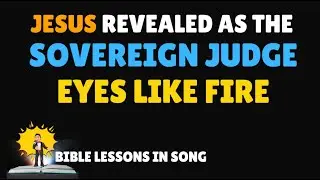 Eyes like fire - &ndash; A Song of Justice, Mercy, and Grace | Bible Lessons in Song