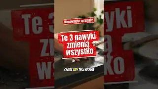 Te 3 nawyki zmienią Twoje życie! #kitchen #cleaning #habits #easy #quick #poradnik