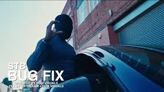 STB - Bug Fix (Official Music Video)