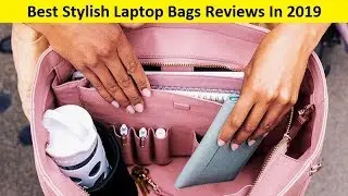 Top 3 Best Stylish Laptop Bags Reviews In 2020