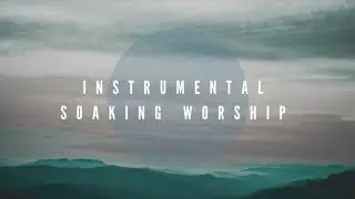 Heavenly Fire // Soaking in His Presence