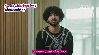 Syed's Clearing story - Biochemistry BSc(Hons)