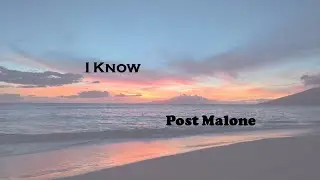 Lyrics I know by Post Malone