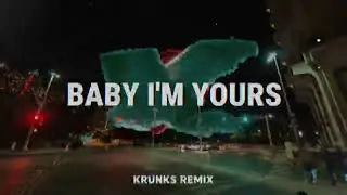 Baby I'm Yours (KRUNKS Remix)