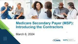 Medicare Secondary Payer (MSP): Introducing the Contractors